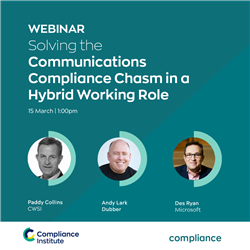 Solving the Communications Compliance Chasm in a Hybrid Working Role